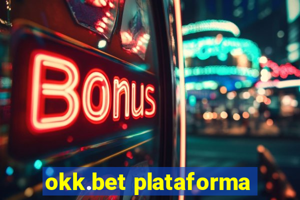 okk.bet plataforma